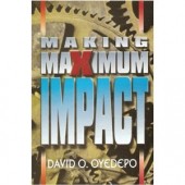 Making Maximum Impact by David Oyedepo 